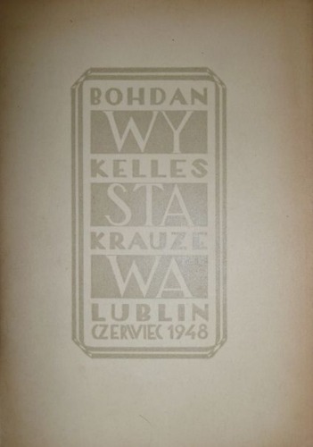 Morelowski M. -Twórczość Bohdana Kelles-Krauze 1885 - 1945